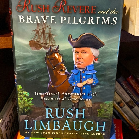 Rush Limbaugh Other Rush Revere The Brave Pilgrims Engaging History